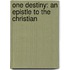 One Destiny: An Epistle To The Christian