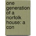 One Generation Of A Norfolk House: A Con