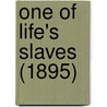 One Of Life's Slaves (1895) door Onbekend