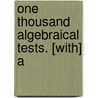 One Thousand Algebraical Tests. [With] A by Thomas S. Cayzer