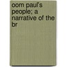 Oom Paul's People; A Narrative Of The Br door Onbekend