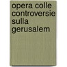 Opera Colle Controversie Sulla Gerusalem by Professor Torquato Tasso