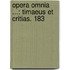 Opera Omnia ...: Timaeus Et Critias. 183