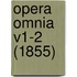 Opera Omnia V1-2 (1855)