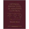 Optimal, Predictive And Adaptive Control door Mosca Edoardo