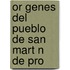 Or Genes Del Pueblo De San Mart N De Pro