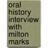 Oral History Interview With Milton Marks