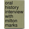 Oral History Interview With Milton Marks door Milton Marks