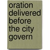 Oration Delivered Before The City Govern door James Freeman Clarke