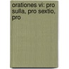 Orationes Vi: Pro Sulla, Pro Sextio, Pro door Marcus Tullius Cicero
