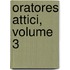 Oratores Attici, Volume 3