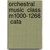 Orchestral Music  Class M1000-1268  Cata by Oscar George Theodore Sonneck