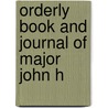 Orderly Book And Journal Of Major John H door Jeffery Amherst Amherst