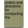 Orders And Directions For Conducting The by See Notes Multiple Contributors