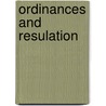 Ordinances And Resulation by Unknown