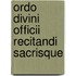 Ordo Divini Officii Recitandi Sacrisque