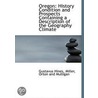 Oregon: History Condition And Prospects door Gustavus Hines
