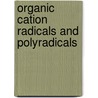 Organic Cation Radicals And Polyradicals door K. Ishizu