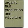 Organic Fruit Production And Viticulture door Stella Cubison