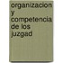 Organizacion Y Competencia De Los Juzgad