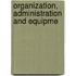 Organization, Administration And Equipme