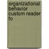 Organizational Behavior Custom Reader Fo
