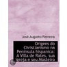 Origens Do Christianismo Na Peninsula Hi door Jose Augusto Ferreira