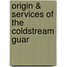 Origin & Services Of The Coldstream Guar door Onbekend