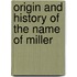 Origin And History Of The Name Of Miller
