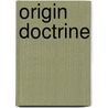 Origin Doctrine door Onbekend