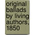Original Ballads By Living Authors, 1850