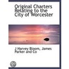 Original Charters Relating To The City O door James Harvey Bloom