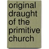 Original Draught of the Primitive Church door Peter Kinget