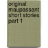 Original Maupassant Short Stories Part 1