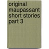 Original Maupassant Short Stories Part 3 door Guy de Maupassant