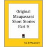 Original Maupassant Short Stories Part 9 door Guy de Maupassant