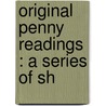 Original Penny Readings : A Series Of Sh door George Manville Fenn