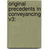 Original Precedents In Conveyancing V3: door Onbekend
