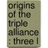 Origins Of The Triple Alliance : Three L