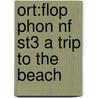 Ort:flop Phon Nf St3 A Trip To The Beach door Claire Liewellyn