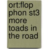 Ort:flop Phon St3 More Toads In The Road door Roderick Hunt