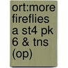 Ort:more Fireflies A St4 Pk 6 & Tns (op) by Vicki Shipton