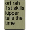Ort:rah 1st Skills Kipper Tells The Time by Roderick Hunt