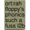 Ort:rah Floppy's Phonics Such A Fuss L2b door Roderick Hunt