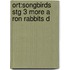 Ort:songbirds Stg 3 More A Ron Rabbits D