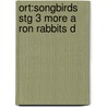 Ort:songbirds Stg 3 More A Ron Rabbits D door Julia Donaldson