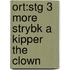 Ort:stg 3 More Strybk A Kipper The Clown