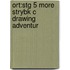 Ort:stg 5 More Strybk C Drawing Adventur