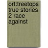 Ort:treetops True Stories 2 Race Against by Paul May