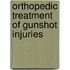 Orthopedic Treatment of Gunshot Injuries